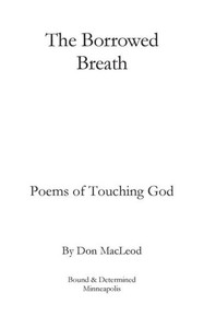 The Borrowed Breath : Poems Of Touching God