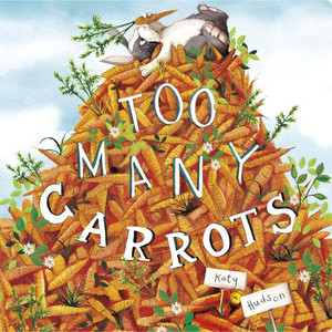 Too Many Carrots Too Many Carrots