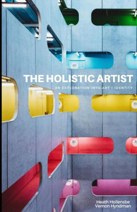 The Holistic Artist : An Exploration Into Art + Identity