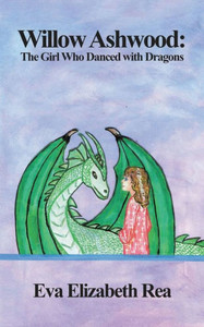 Willow Ashwood: The Girl Who Danced With Dragons Willow Ashwood: The Girl Who Danced With Dragons