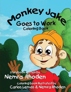 Monkey Jake Goes To Work Coloring Book Monkey Jake Goes To Work Coloring Book