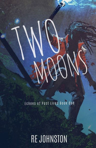 Two Moons : Memories From A World With One Two Moons : Memories From A World With One