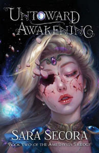 Untoward Awakening (Amethysta Trilogy, #2) Untoward Awakening (Amethysta Trilogy, #2)