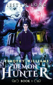 Timothy Williams Demon Hunter Timothy Williams Demon Hunter