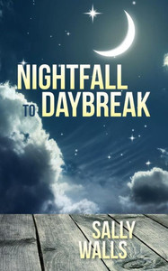 Nightfall To Daybreak Nightfall To Daybreak
