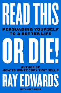 Read This Or Die!: Persuading Yourself To A Better Life
