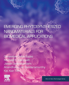 Emerging Phytosynthesized Nanomaterials For Biomedical Applications (Micro And Nano Technologies) Emerging Phytosynthesized Nanomaterials For Biomedical Applications (Micro And Nano Technologies)