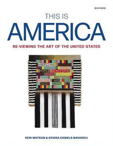 This Is America: Re-Viewing The Art Of The United States This Is America: Re-Viewing The Art Of The United States