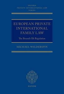 European Private International Family Law: The Brussels Iib Regulation (Oxford Private International Law Series)