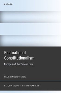 Postnational Constitutionalism: Europe And The Time Of Law (Oxford Studies In European Law)