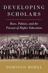Developing Scholars: Race, Politics, And The Pursuit Of Higher Education