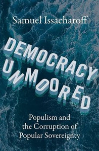 Democracy Unmoored: Populism And The Corruption Of Popular Sovereignty