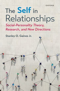 The Self In Relationships: Social-Personality Theory, Research, And New Directions