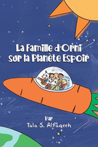 La Famille D'Orni Sur La Planète Espoir (French Edition) La Famille D'Orni Sur La Planète Espoir (French Edition)