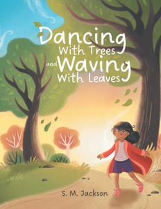 Dancing With Trees And Waving With Leaves Dancing With Trees And Waving With Leaves