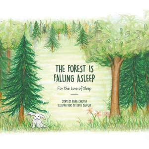 The Forest Is Falling Asleep: For The Love Of Sleep The Forest Is Falling Asleep: For The Love Of Sleep