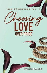 Choosing Love Over Pride: The Sequel To New Beginning In Vancouver