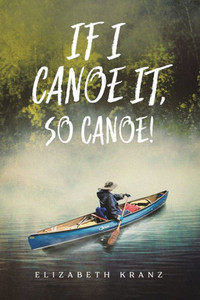 If I Canoe It, So Canoe! If I Canoe It, So Canoe!