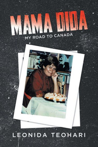 Mama Dida: My Road To Canada Mama Dida: My Road To Canada