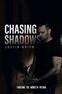 Chasing Shadows: Fighting The Monster Within Chasing Shadows: Fighting The Monster Within