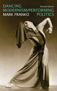 Dancing Modernism / Performing Politics Dancing Modernism / Performing Politics