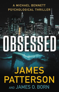 Obsessed: A Psychological Thriller (A Michael Bennett Thriller, 15) Obsessed: A Psychological Thriller (A Michael Bennett Thriller, 15)