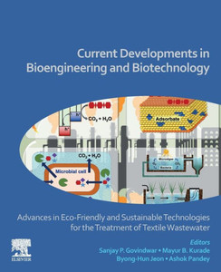 Current Developments In Bioengineering And Biotechnology: Advances In Eco-Friendly And Sustainable Technologies For The Treatment Of Textile Wastewater Current Developments In Bioengineering And Biotechnology: Advances In Eco-Friendly And Sustainable Technologies For The Treatment Of Textile Wastewater