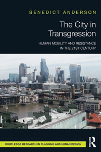 The City In Transgression (Routledge Research In Planning And Urban Design) The City In Transgression (Routledge Research In Planning And Urban Design)