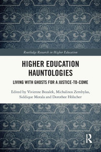 Higher Education Hauntologies (Routledge Research In Higher Education) Higher Education Hauntologies (Routledge Research In Higher Education)