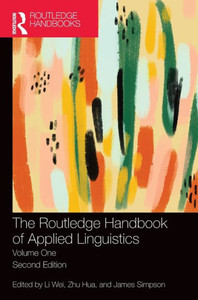 The Routledge Handbook Of Applied Linguistics: Volume One (Routledge Handbooks In Applied Linguistics) The Routledge Handbook Of Applied Linguistics: Volume One (Routledge Handbooks In Applied Linguistics)