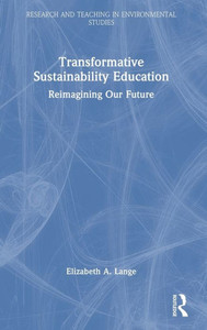 Transformative Sustainability Education (Research And Teaching In Environmental Studies)