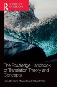 The Routledge Handbook Of Translation Theory And Concepts (Routledge Handbooks In Translation And Interpreting Studies) The Routledge Handbook Of Translation Theory And Concepts (Routledge Handbooks In Translation And Interpreting Studies)