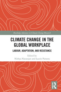 Climate Change In The Global Workplace (Routledge Advances In Climate Change Research)