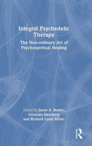 Integral Psychedelic Therapy Integral Psychedelic Therapy