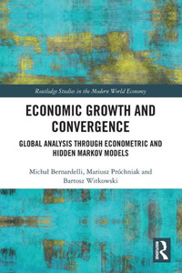 Economic Growth And Convergence (Routledge Studies In The Modern World Economy)