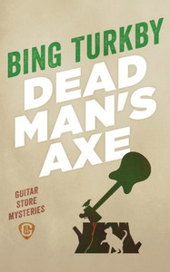Dead Man'S Axe (Guitar Store Mysteries) Dead Man'S Axe (Guitar Store Mysteries)