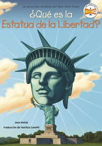 ¿Qué Es La Estatua De La Libertad? (¿Qué Fue?) (Spanish Edition) ¿Qué Es La Estatua De La Libertad? (¿Qué Fue?) (Spanish Edition)