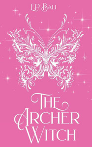 The Archer Witch (Pastel Edition) (The Archer Princess Trilogy) The Archer Witch (Pastel Edition) (The Archer Princess Trilogy)