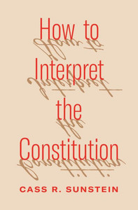 How To Interpret The Constitution How To Interpret The Constitution