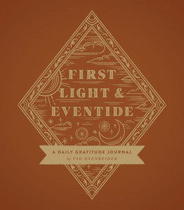 First Light And Eventide: A Daily Gratitude Journal First Light And Eventide: A Daily Gratitude Journal