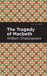 The Tragedy of Macbeth (Mint Editions)