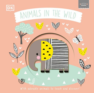 Little Chunkies: Animals In The Wild: With Adorable Animals To Touch And Discover Little Chunkies: Animals In The Wild: With Adorable Animals To Touch And Discover