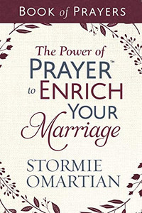 The Power of Prayer™ to Enrich Your Marriage Book of Prayers The Power of Prayer™ to Enrich Your Marriage Book of Prayers