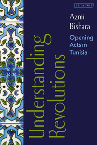 Understanding Revolutions: Opening Acts In Tunisia