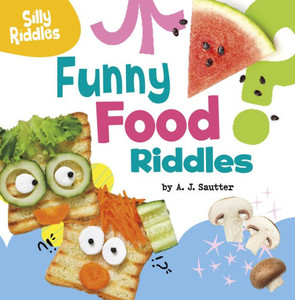 Funny Food Riddles (Silly Riddles) Funny Food Riddles (Silly Riddles)