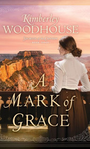 Mark Of Grace (Secrets Of The Canyon) Mark Of Grace (Secrets Of The Canyon)