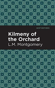 Kilmeny of the Orchard (Mint Editions) - Paperback