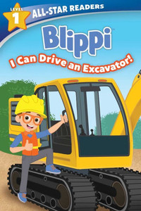 Blippi: I Can Drive An Excavator, Level 1 (All-Star Readers) Blippi: I Can Drive An Excavator, Level 1 (All-Star Readers)