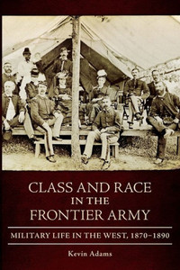 Class And Race In The Frontier Army