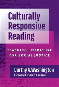 Culturally Responsive Reading: Teaching Literature For Social Justice Culturally Responsive Reading: Teaching Literature For Social Justice